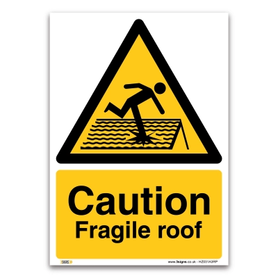 Caution Fragile roof