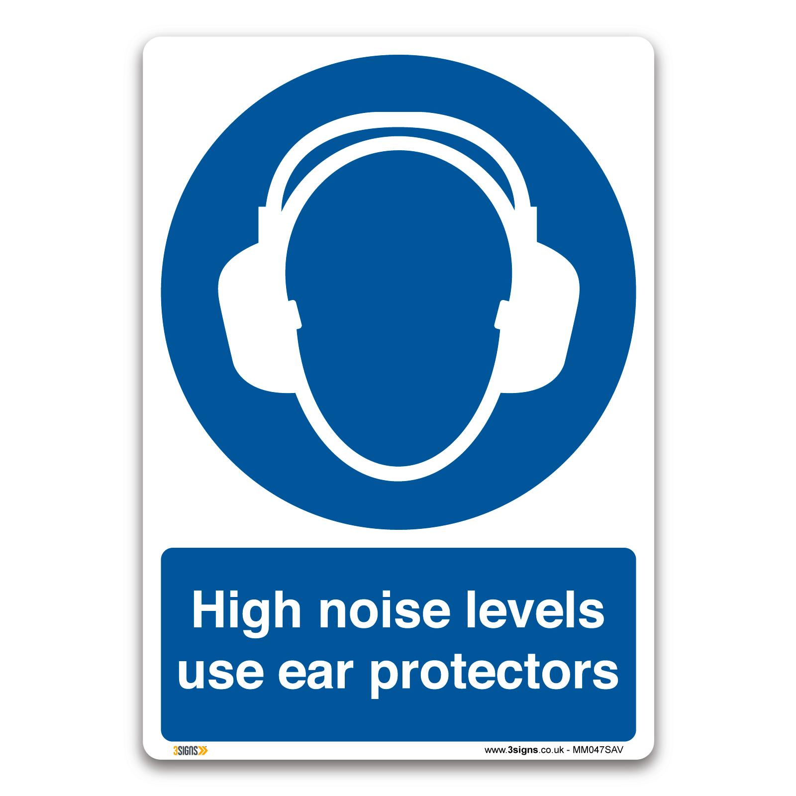 High noise levels use ear protectors Sign, Health and Safety Mandatory Information Signs